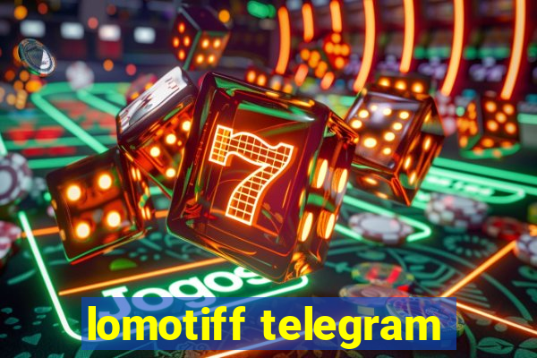 lomotiff telegram